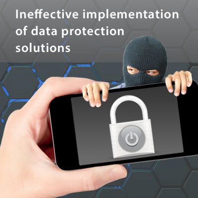 Mobile Payment Security Risks and challenges 2 Ineffective-implementation-of-data-protection-solutions