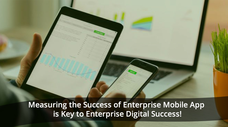 Measuring-the-Success-of-Enterprise-Mobile-App-is-Key-to-Enterprise-Digital-Success