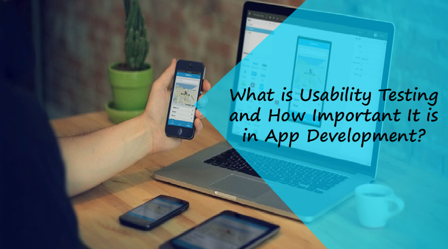 What is Usability Testing and How Important It is in App Development? 1 What-is-Usability-Testing